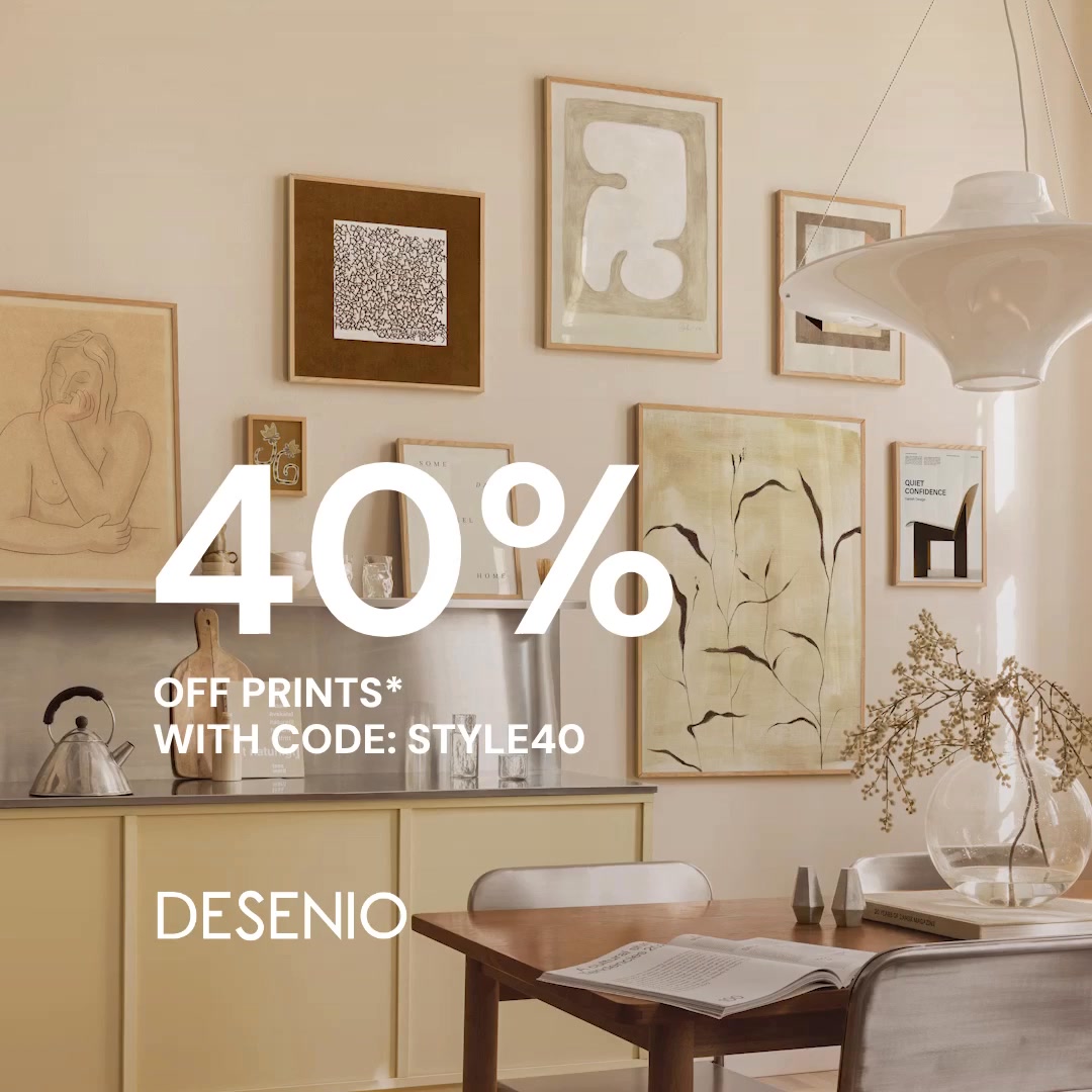 Desenio ad: 40% off prints* with code: STYLE40